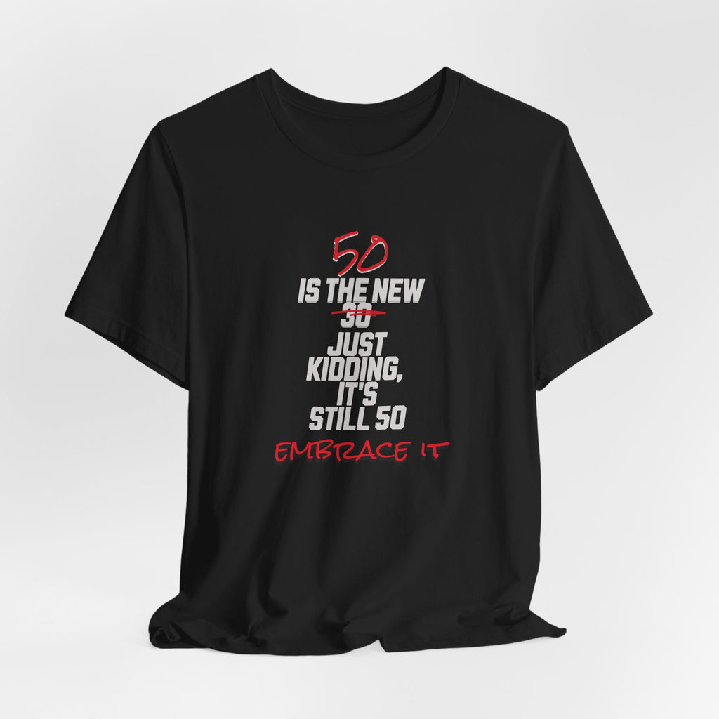 50 is the New 30 T-Shirt