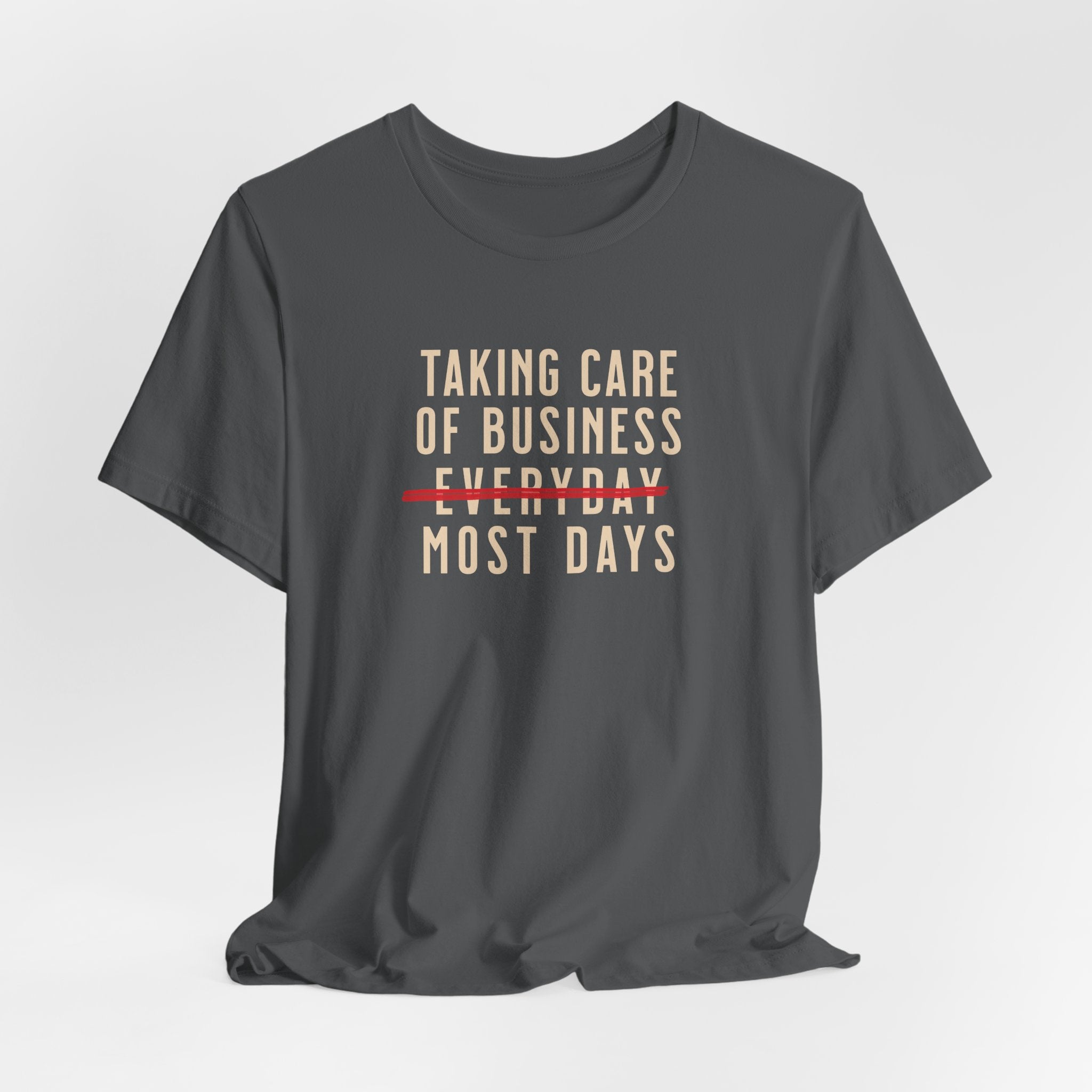Taking Care of Business T-Shirt