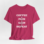 Coffee-Pain-Gain-Repeat T-Shirt