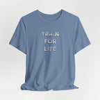 Train For Life T-Shirt