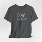 50ish and Fearless T-Shirt
