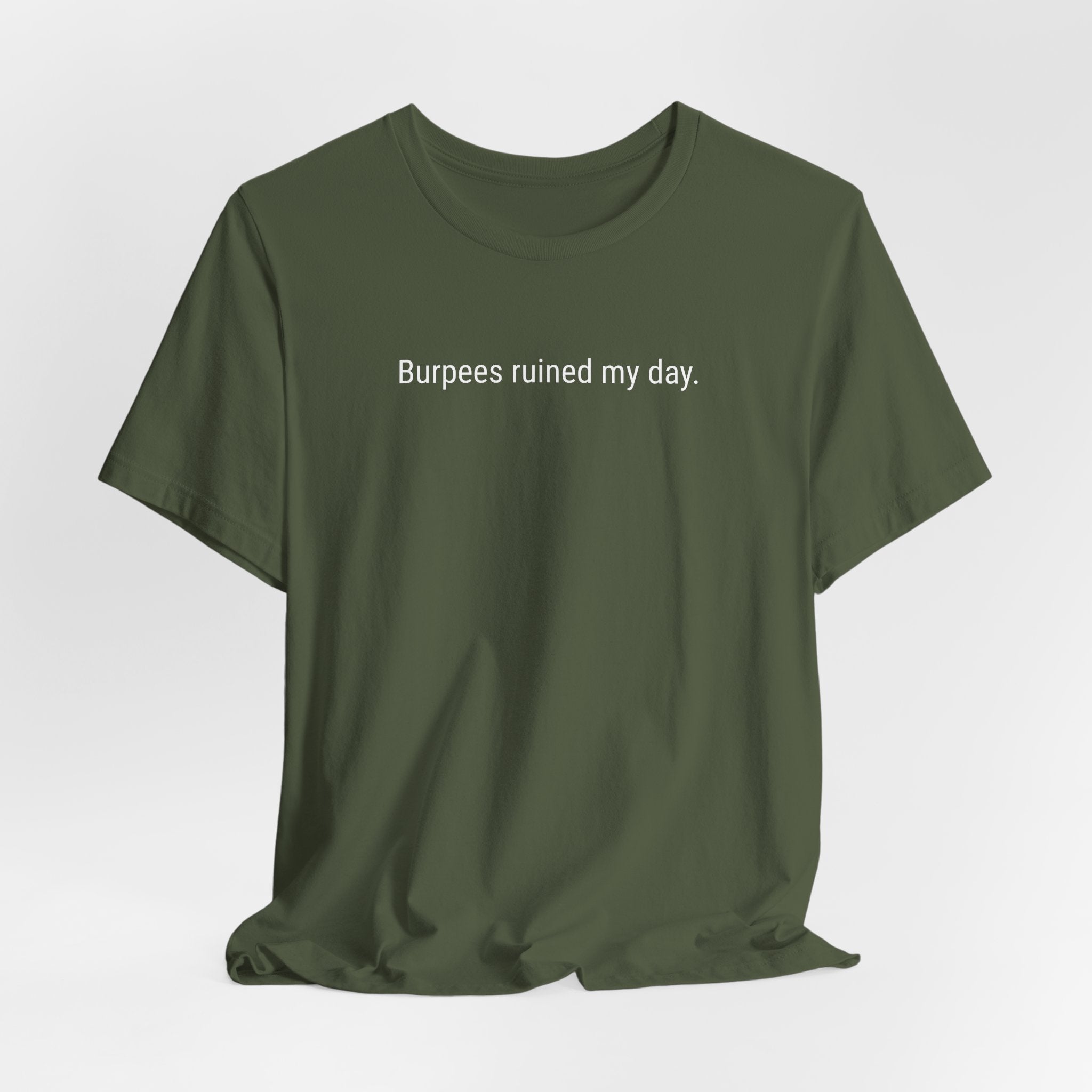 Burpees Ruined My Day T-Shirt
