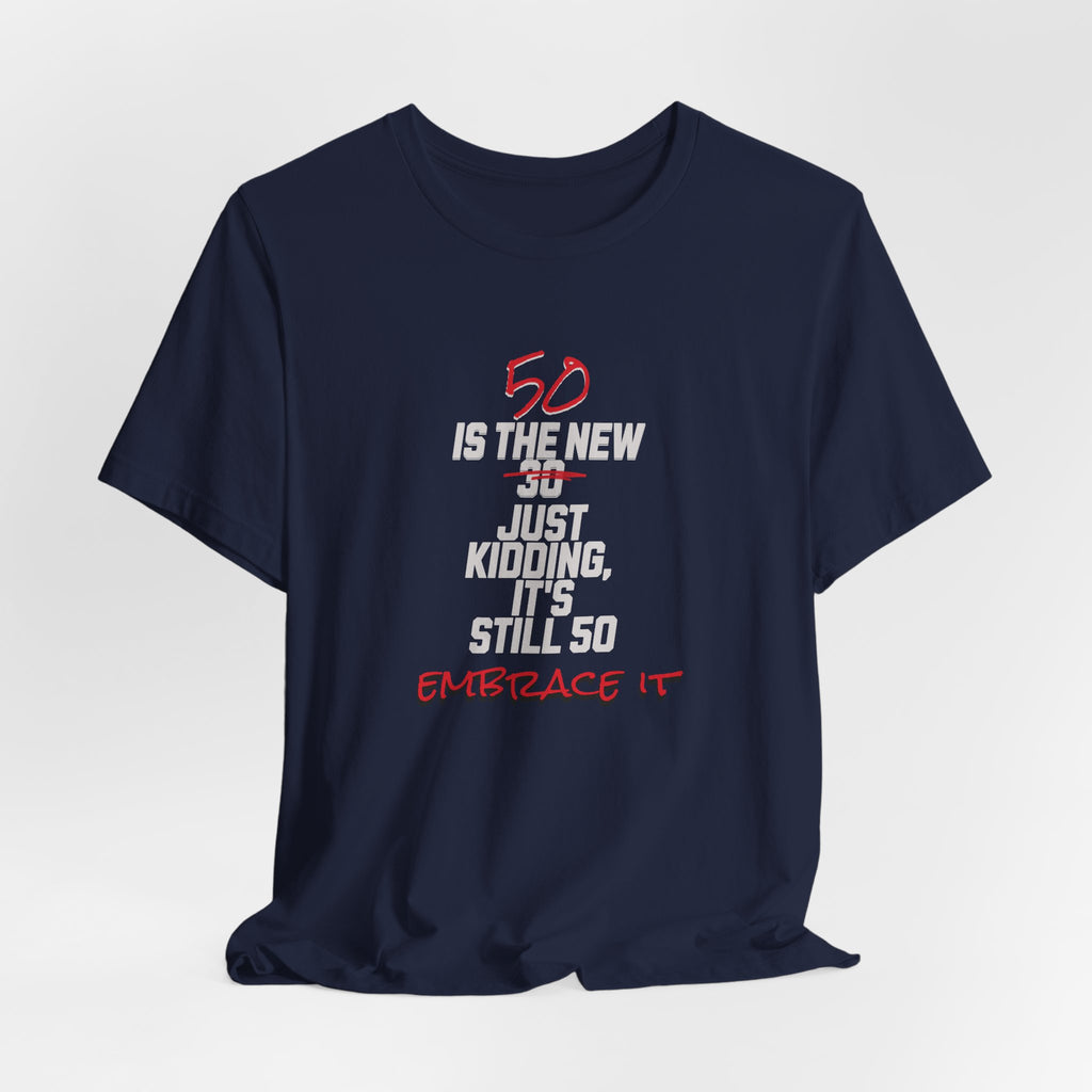 50 is the New 30 T-Shirt