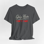 Grey Hair Don't Care T-Shirt