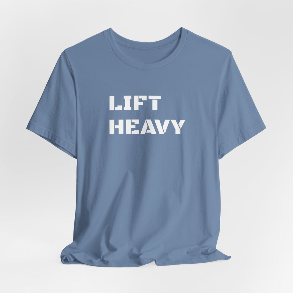 Lift Heavy T-Shirt