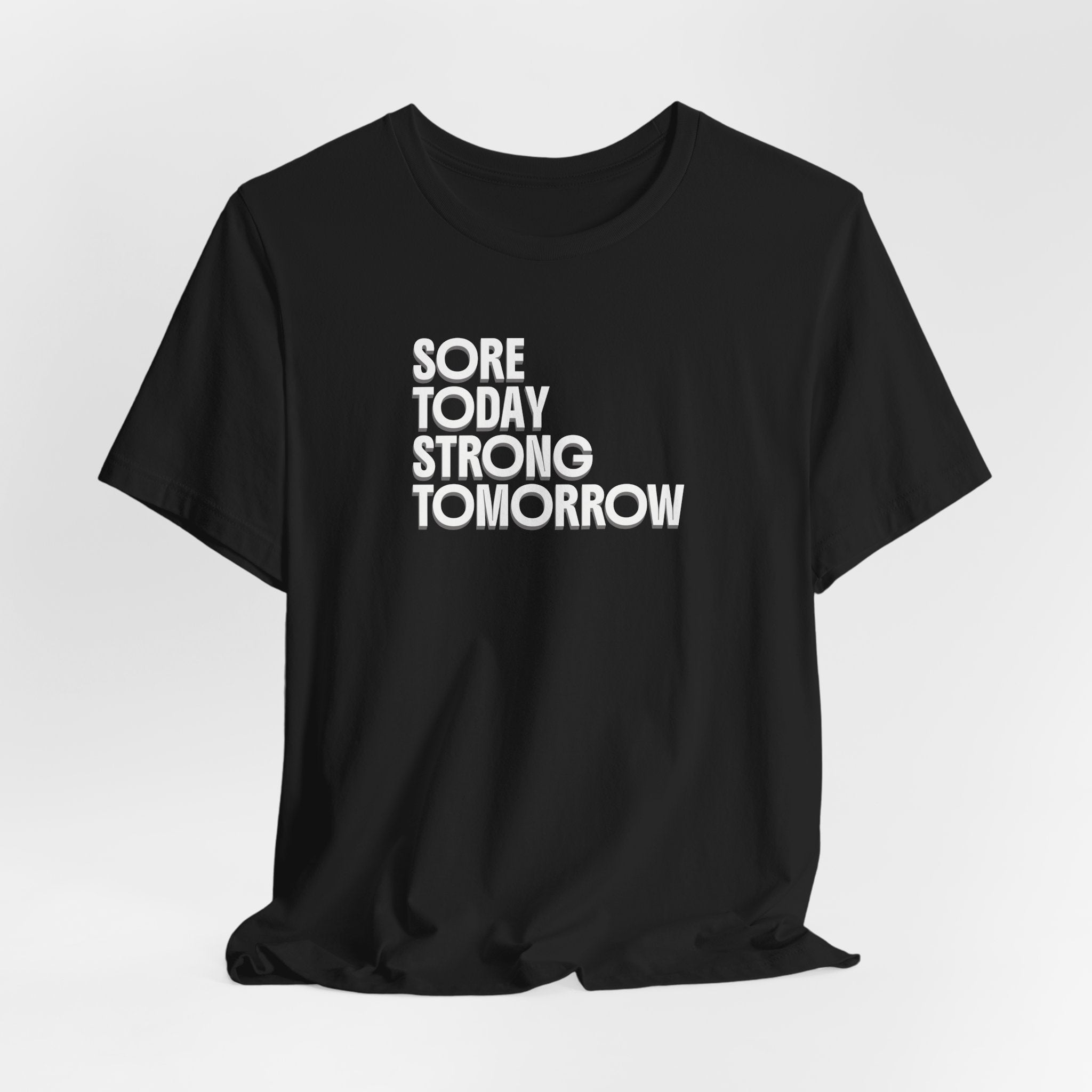 Sore Today Strong Tomorrow T-Shirt