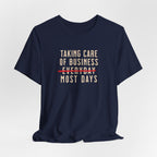 Taking Care of Business T-Shirt