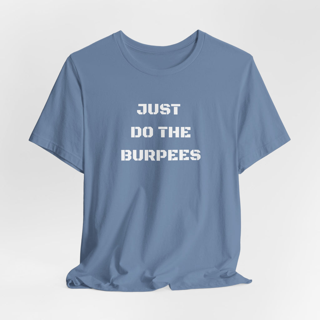 Just Do The Burpees T-Shirt