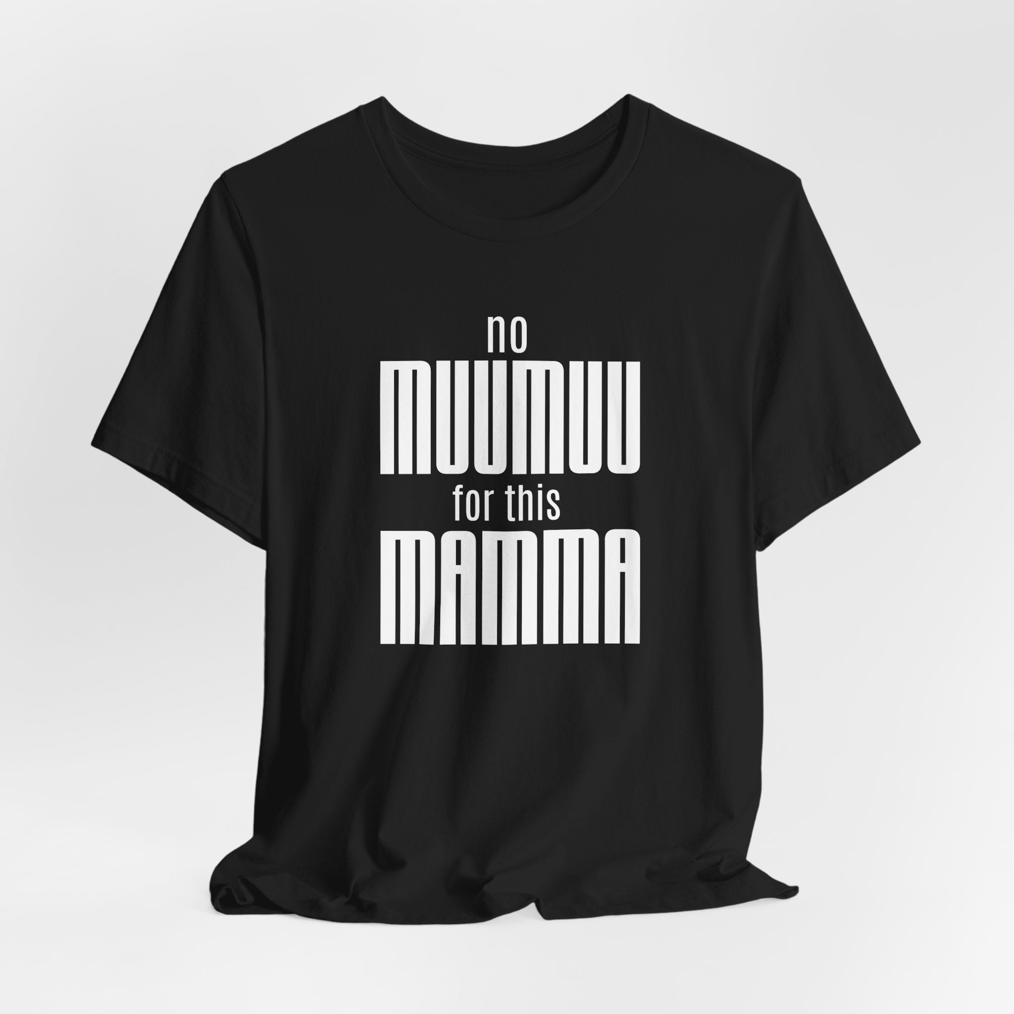 No Muumuu For This Mamma T-Shirt