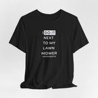 I Do It Next To My Lawn Mower T-Shirt