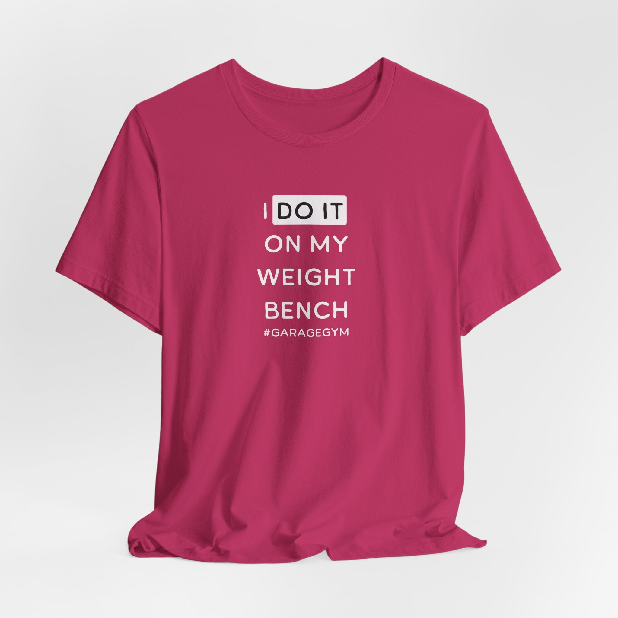 I Do It On My Weight Bench T-Shirt