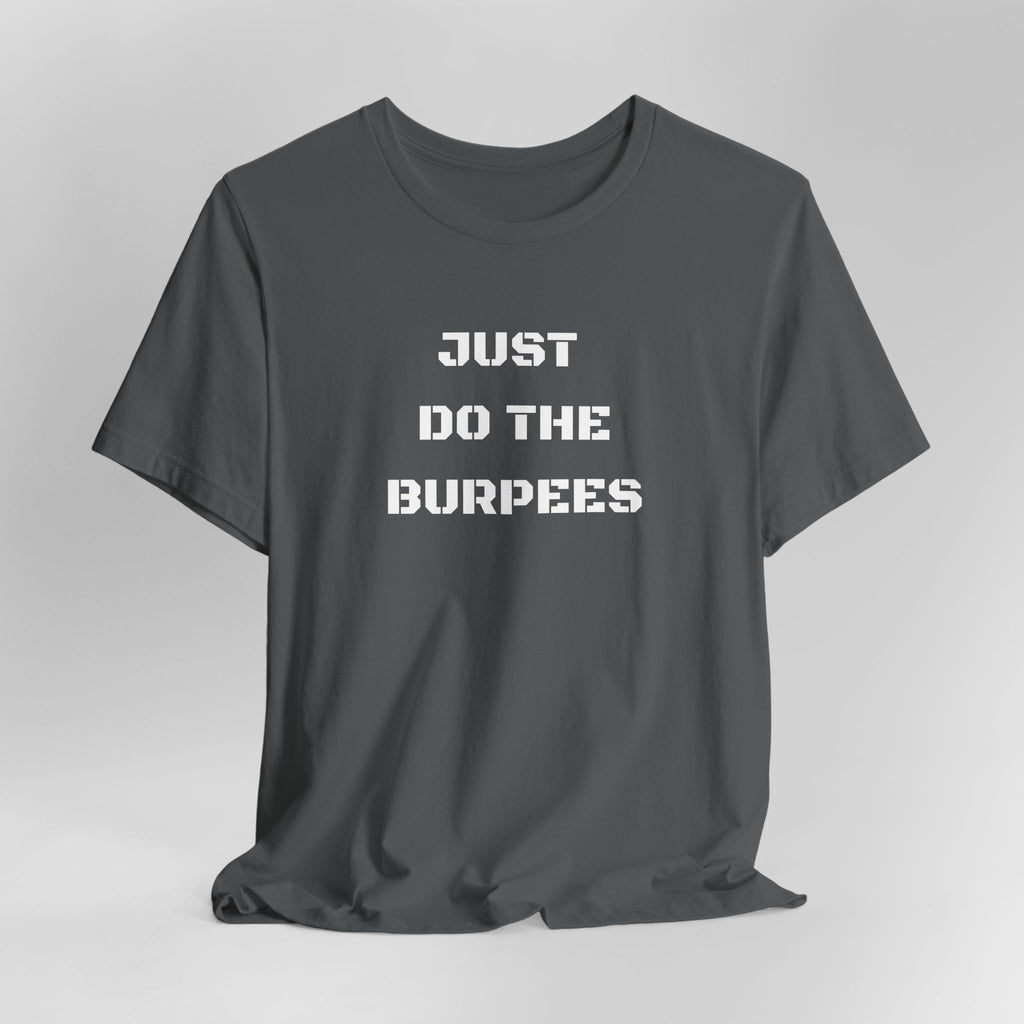 Just Do The Burpees T-Shirt