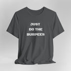 Just Do The Burpees T-Shirt