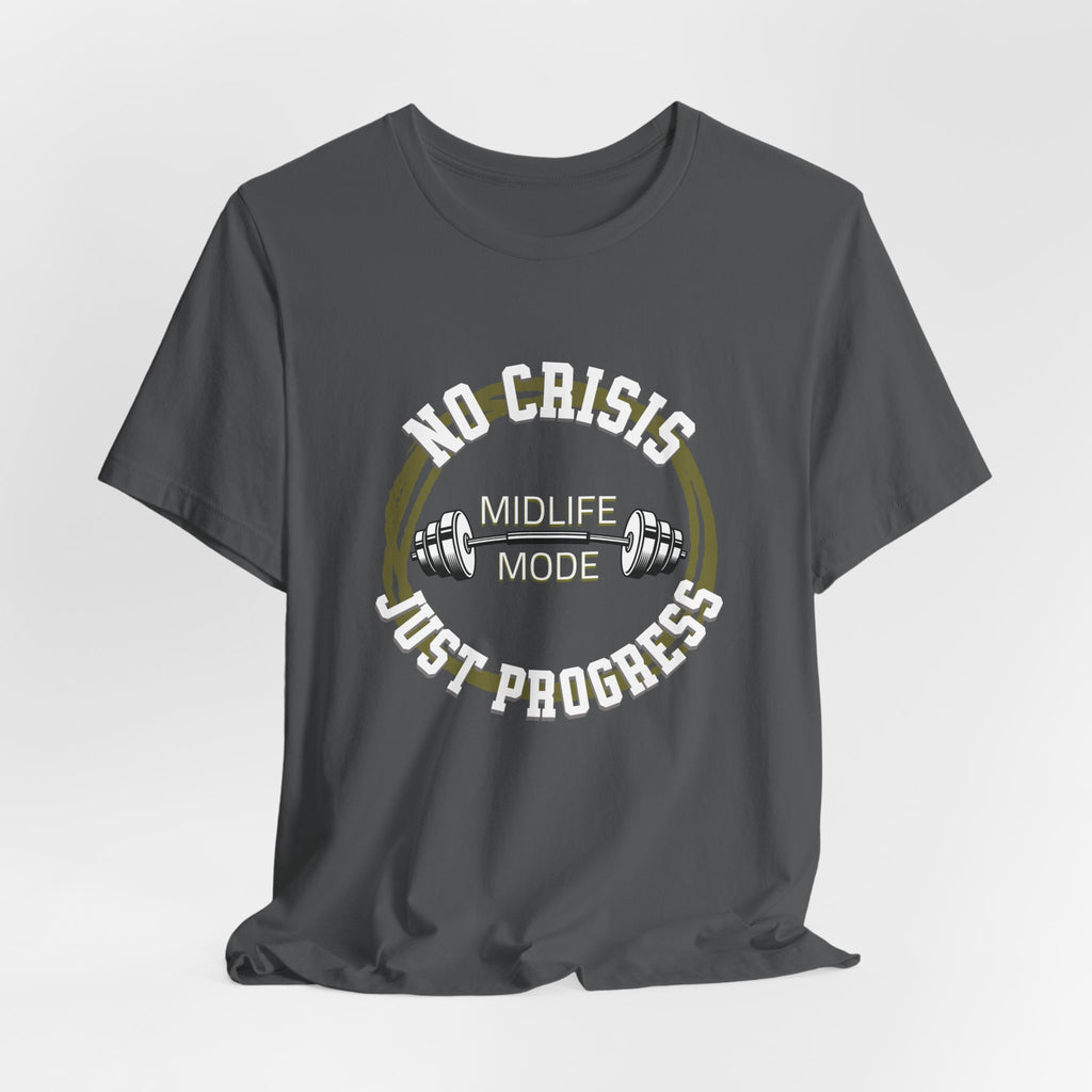 No Crisis Just Progress T-Shirt