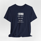 I Do It On The Plyo Box T-shirt