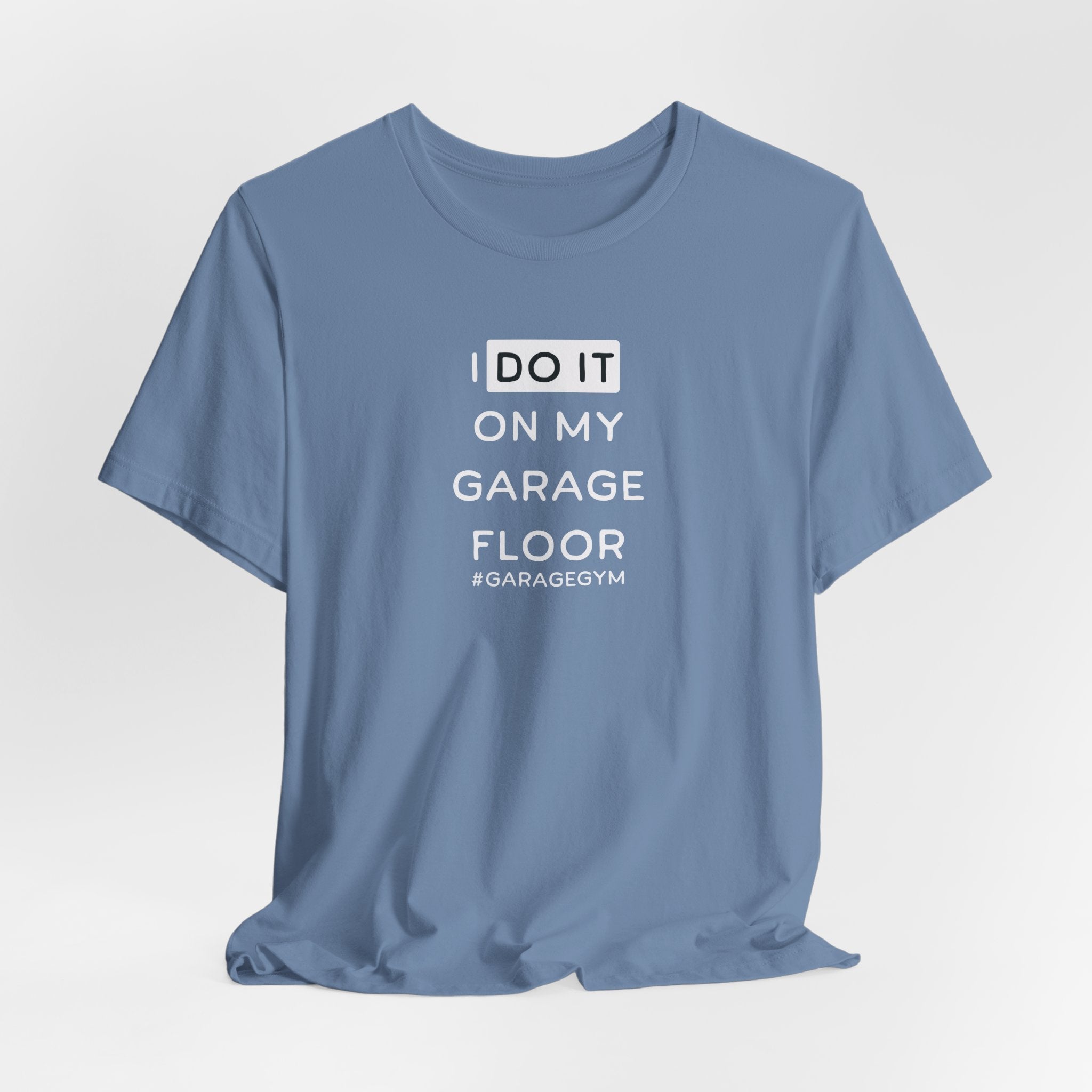 I Do It On My Garage Floor T-Shirt