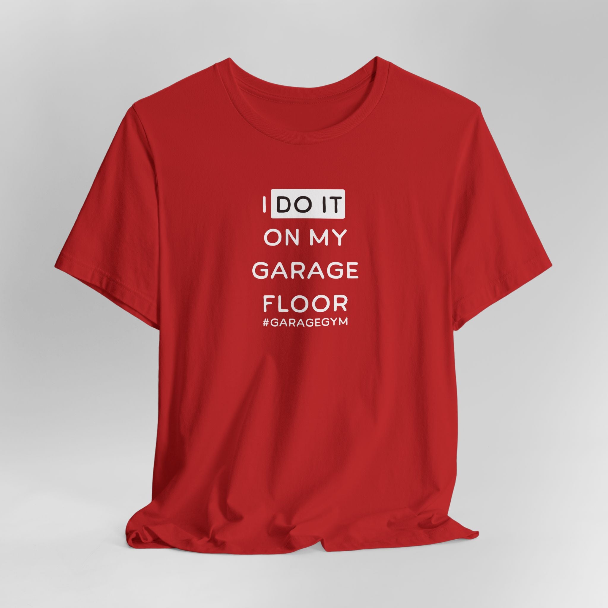 I Do It On My Garage Floor T-Shirt