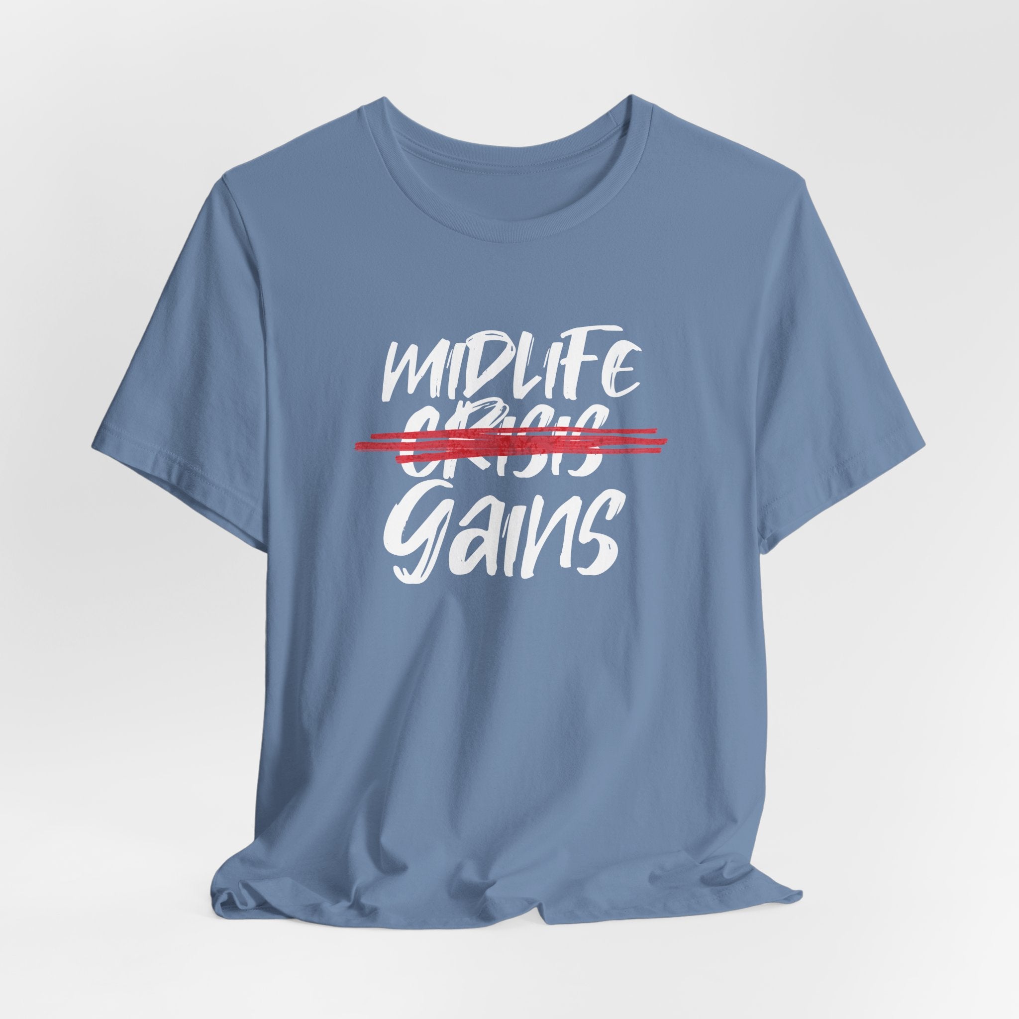 Midlife Gains T-Shirt