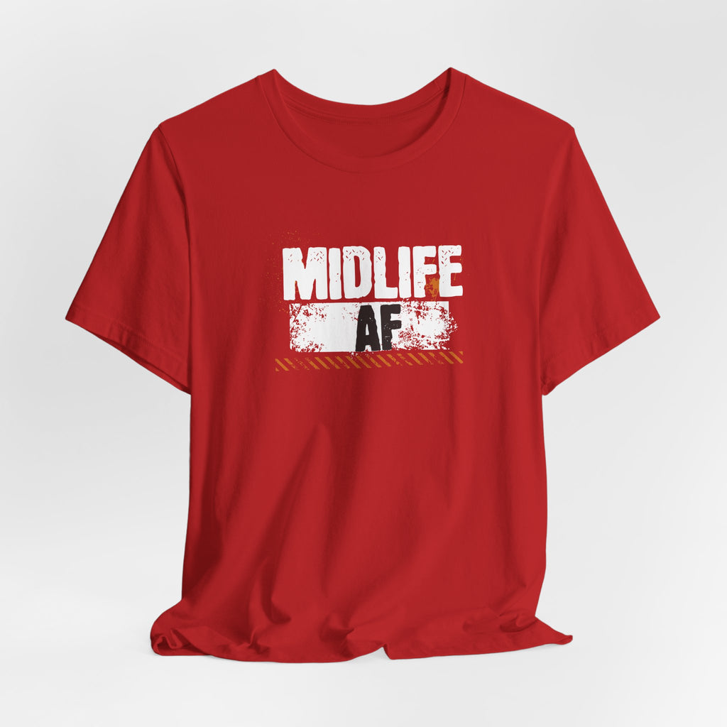 Midlife AF T-Shirt