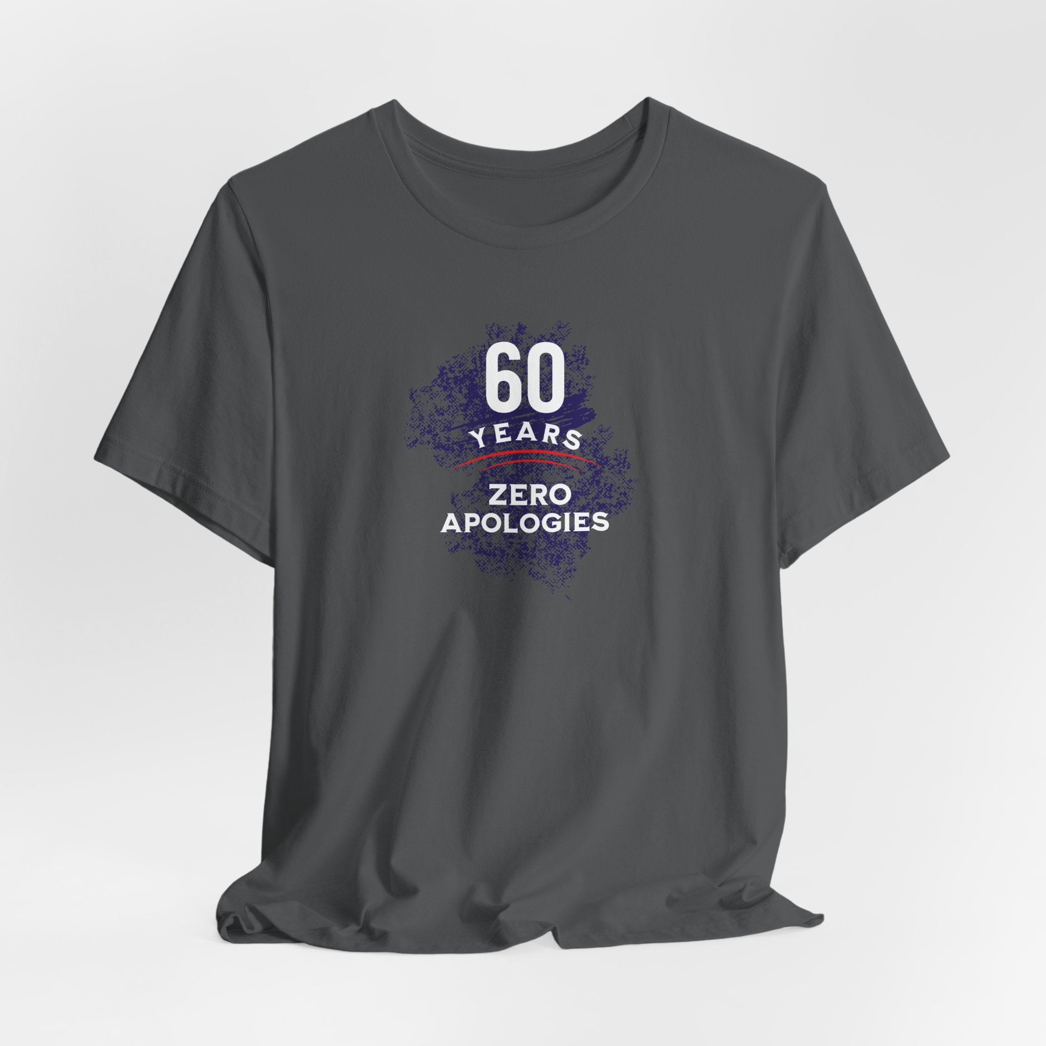 60 Years-Zero Apologies T-Shirt