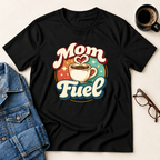 Mom Fuel T-Shirt
