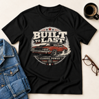 Built To Last T-Shirt