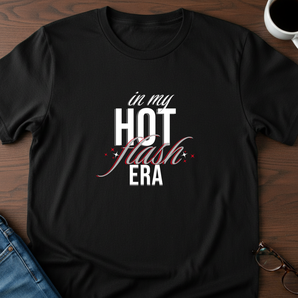 In My Hot Flash Era T-Shirt