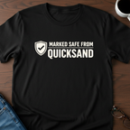 Marked Safe From Quicksand T-Shirt