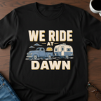 We Ride At Dawn - Retirement Edition T-Shirt