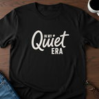 Quiet Era T‑Shirt – "In My Quiet Era" Graphic Tee