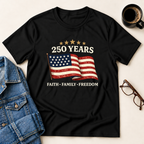 250 Years - Faith, Family, Freedom T-Shirt