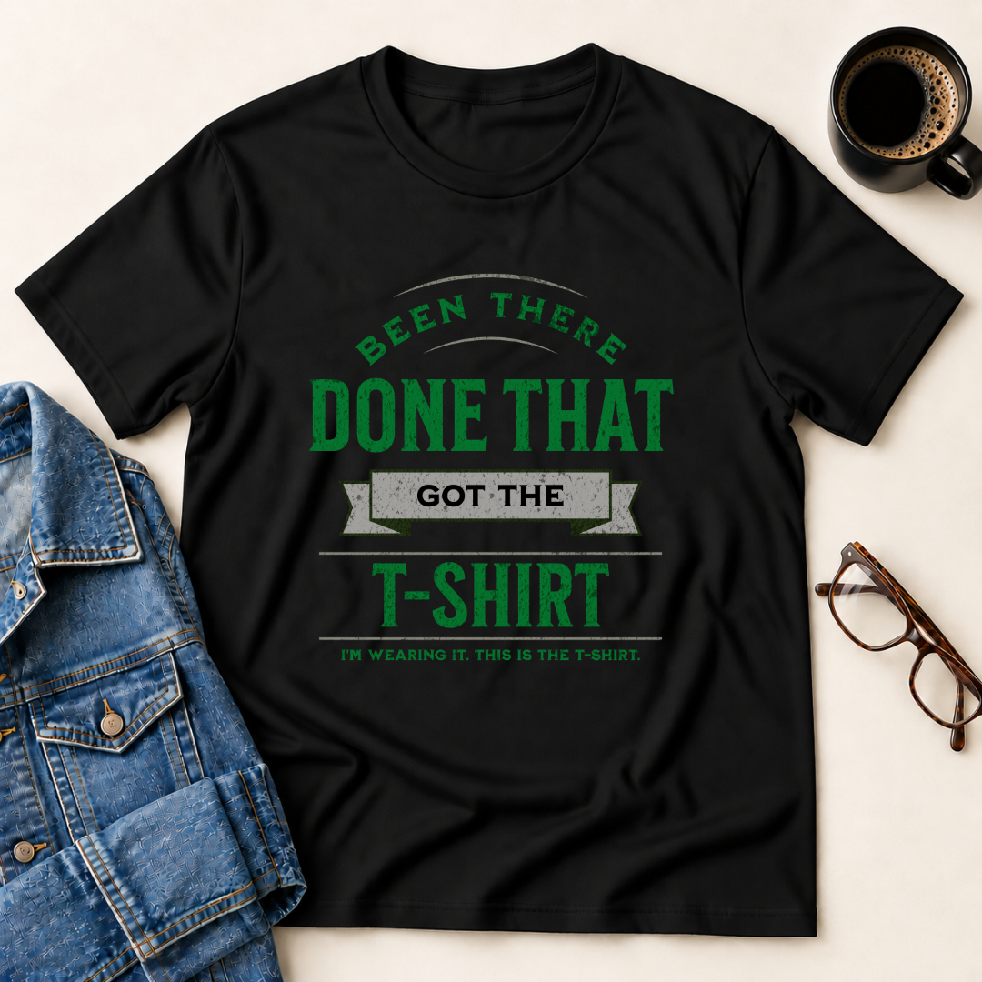 Been There, Done That T-Shirt