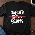 Midlife Gains T-Shirt