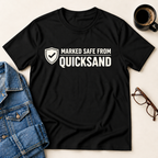 Marked Safe From Quicksand T-Shirt