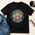 I Drank From The Hose & Survived T-Shirt