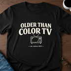 Older Than Color TV T-Shirt
