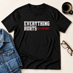 Everything Hurts - But I'm Fine T-Shirt
