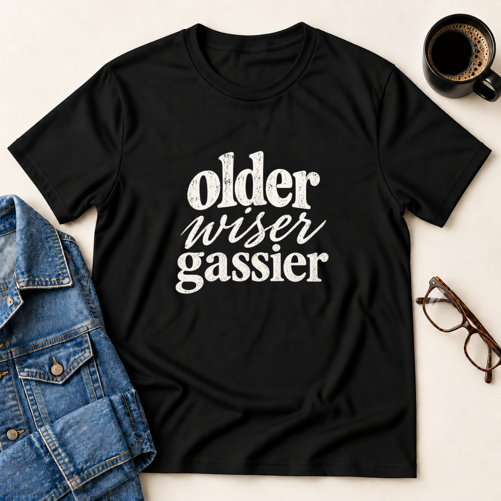 Older, Wiser, Gassier T-Shirt