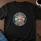 I Drank From The Hose & Survived T-Shirt