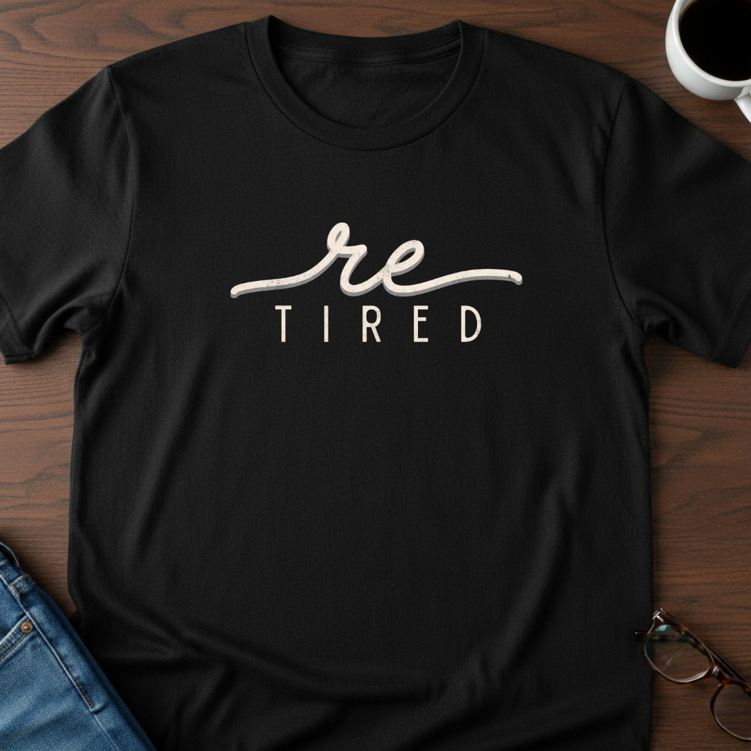 ReTired T-Shirt