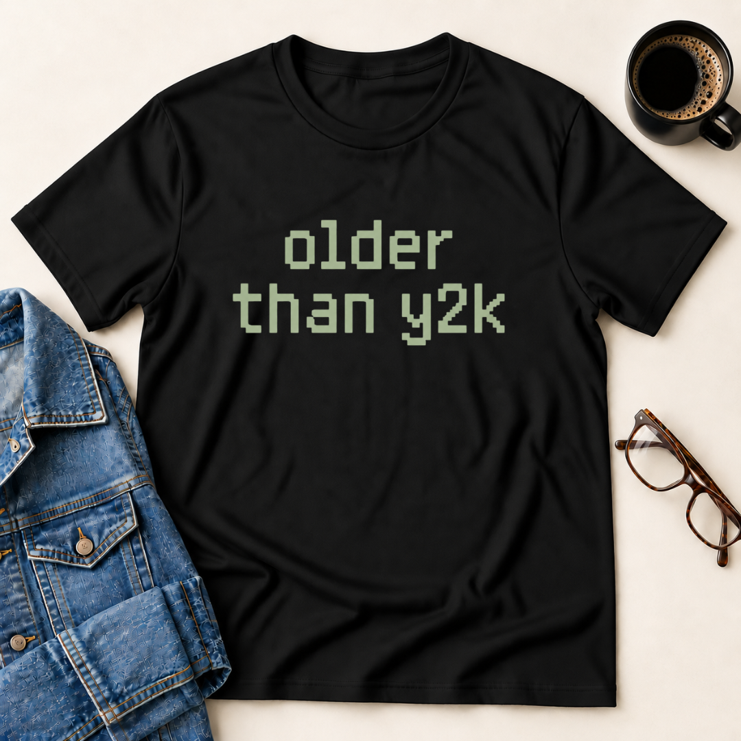 Older Than Y2K T-Shirt