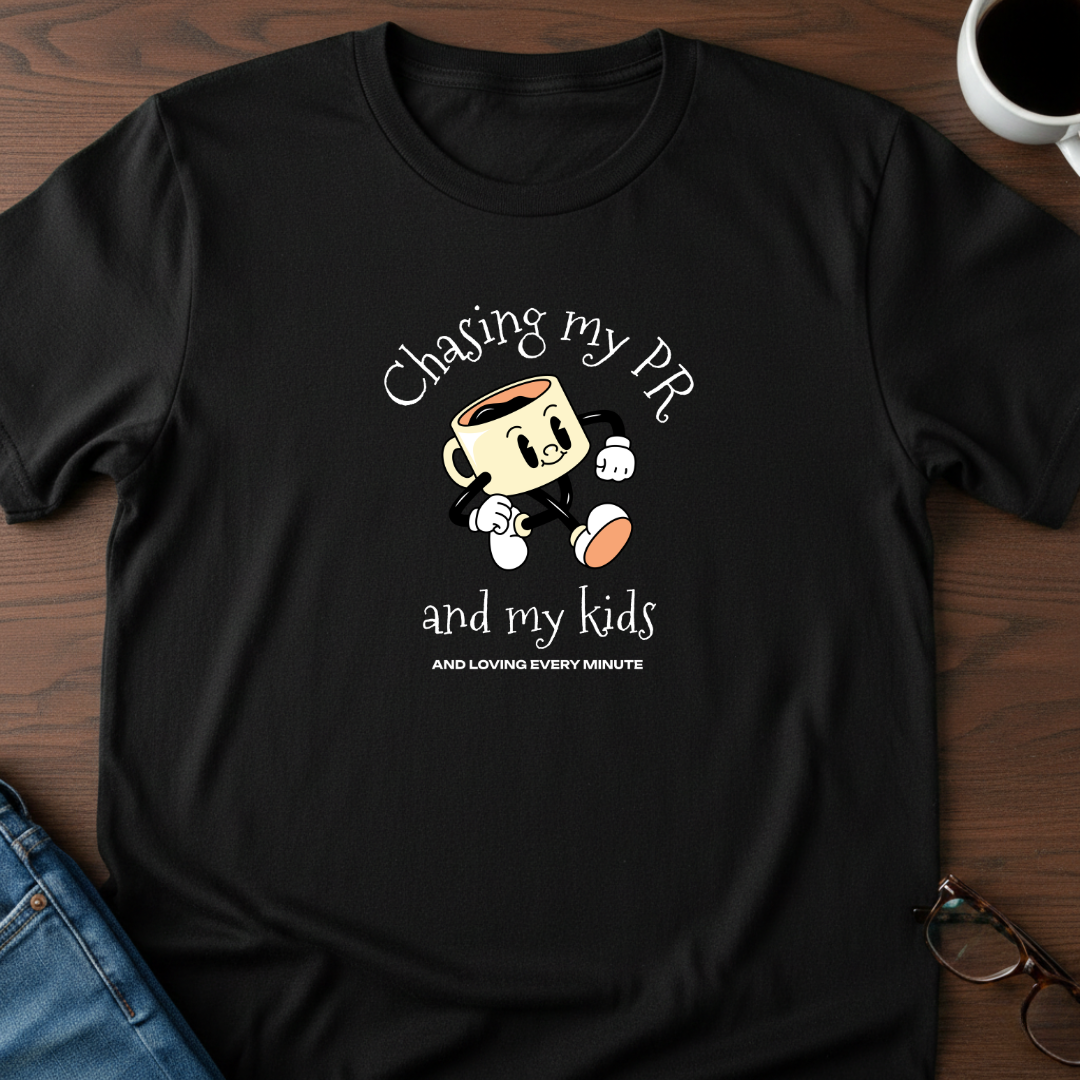 Chasing My PR & My Kids T-Shirt