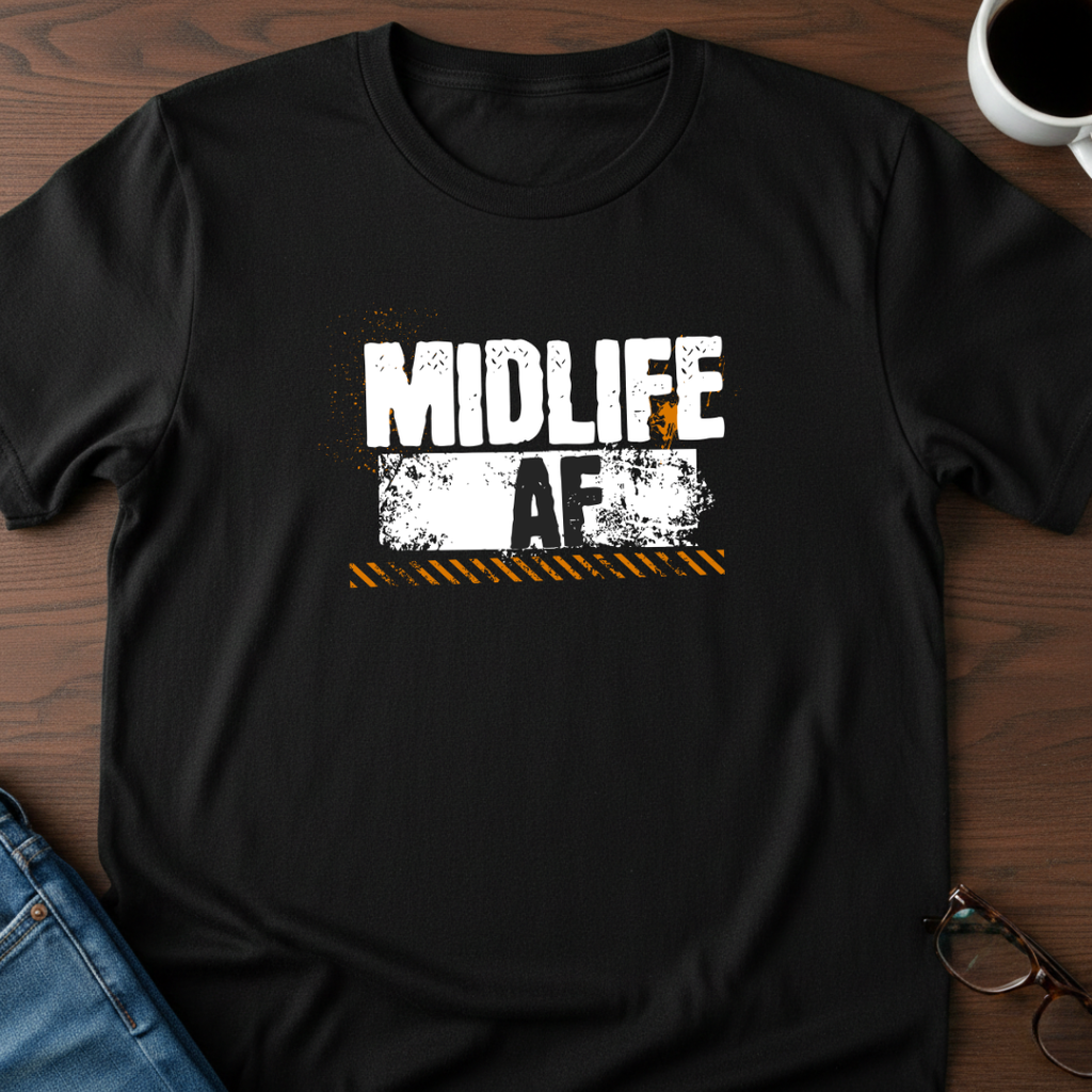 Midlife AF T-Shirt