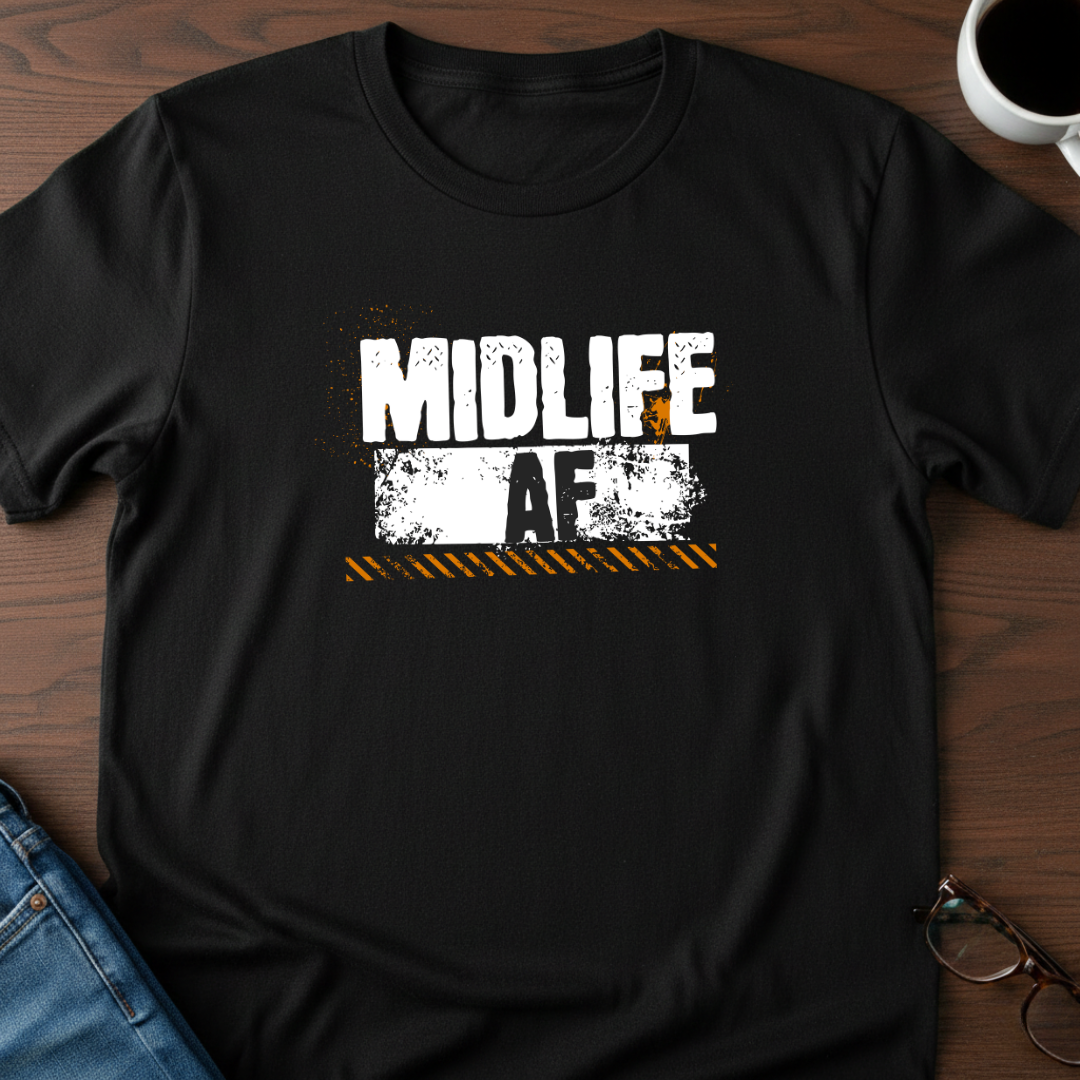 Midlife AF T-Shirt