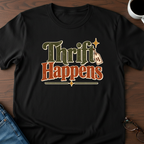 Thrift Happens T-Shirt