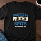 Powered By Protein & Spite T-Shirt