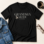 Grandma Mode Activated T-Shirt