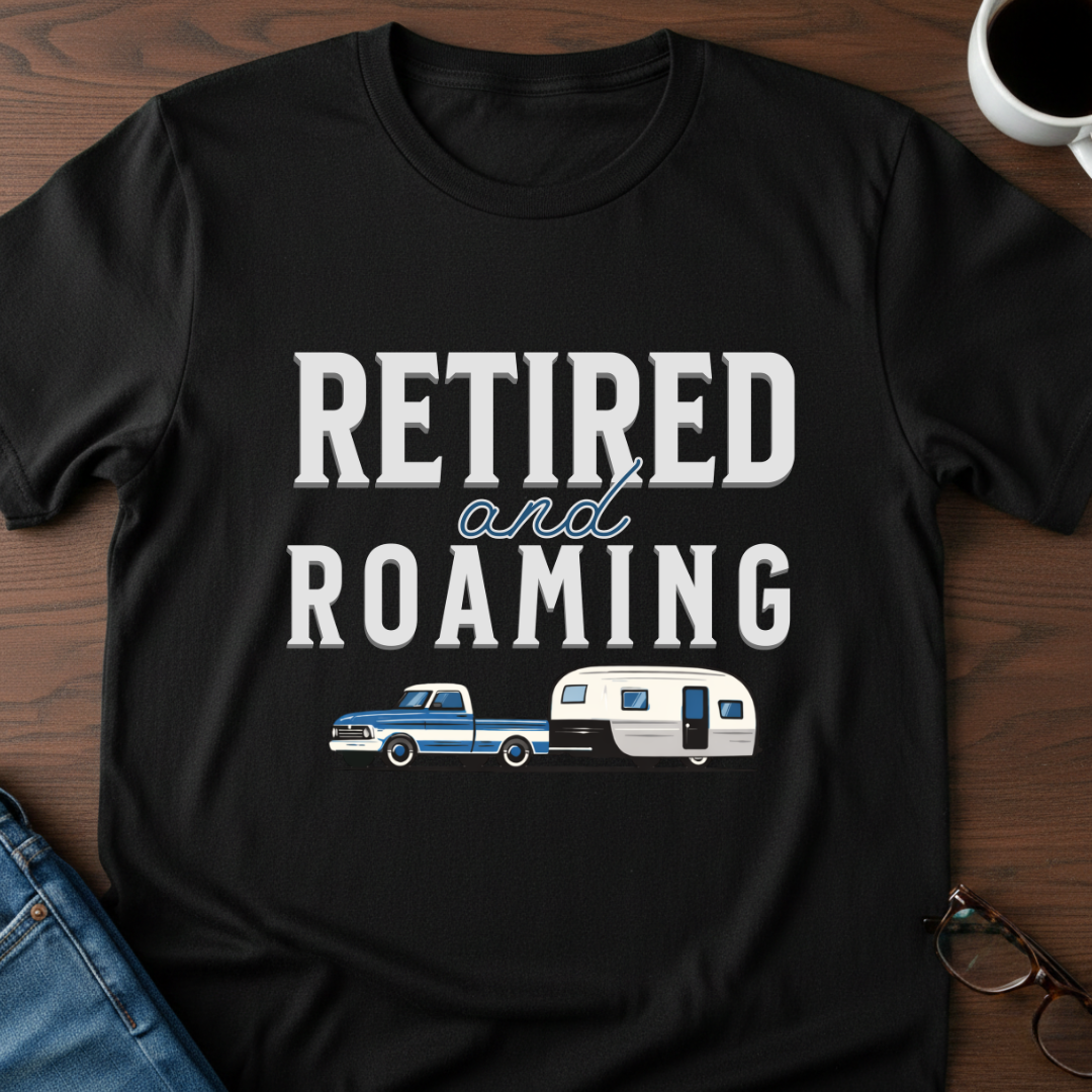 Retired & Roaming T-Shirt