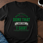 Been There, Done That T-Shirt