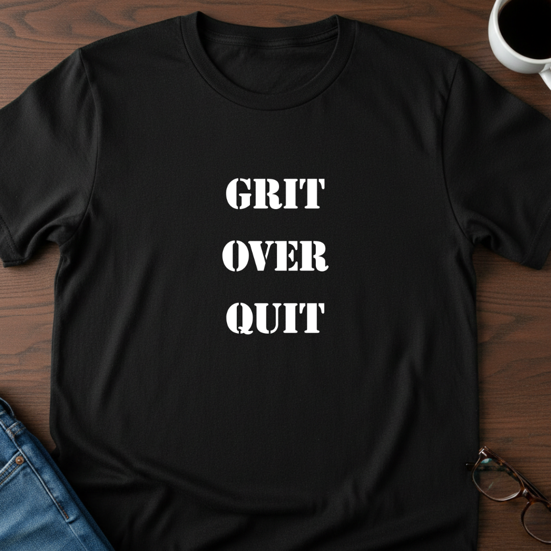 Grit Over Quit T-Shirt